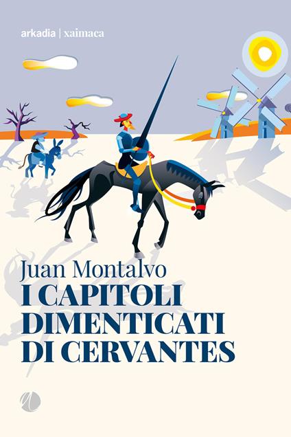 Recensione: I capitoli dimenticati di Cervantes - il mito di don Chisciotte della Mancia Recensione: I capitoli dimenticati di Cervantes - il mito di don Chisciotte della Mancia
