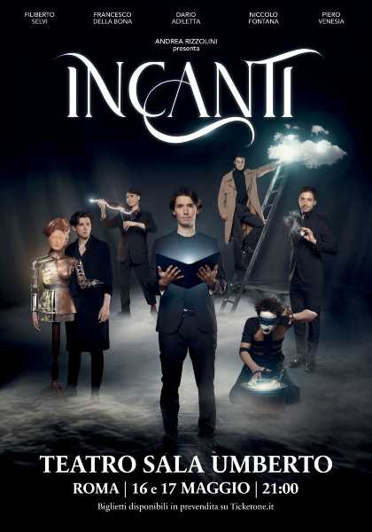 Il 16 e il 17 maggio al Teatro Sala Umberto di ROMA arriva con un nuovo allestimento “INCANTI”, lo spettacolo scritto e diretto dal campione italiano di mentalismo ANDREA RIZZOLINI