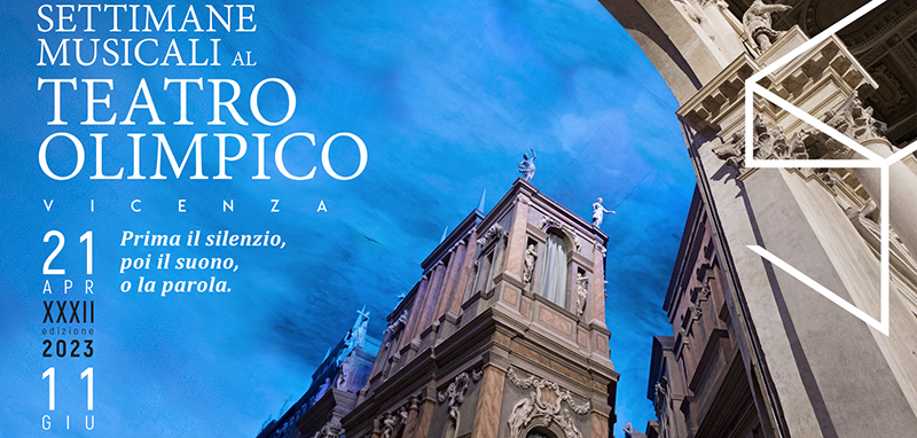 XXXII Settimane Musicali al Teatro Olimpico di Vicenza 2023 - Prima il silenzio, poi il suono, o la parola XXXII Settimane Musicali al Teatro Olimpico di Vicenza 2023 - Prima il silenzio, poi il suono, o la parola