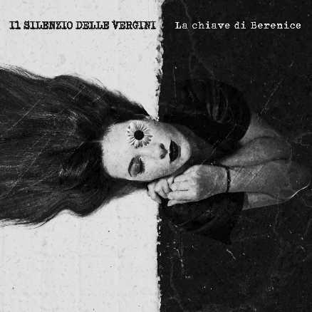 "La chiave di Berenice", il nuovo disco de IL SILENZIO DELLE VERGINI