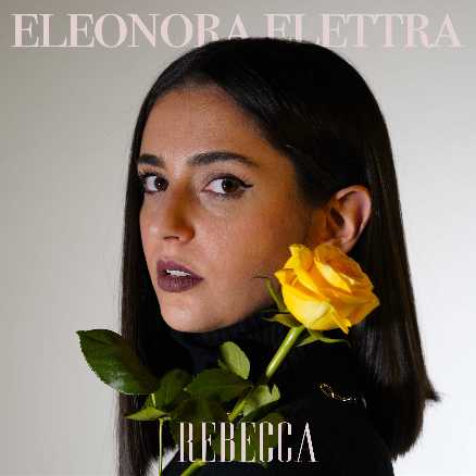 REBECCA è il nuovo singolo di ELEONORA ELETTRA