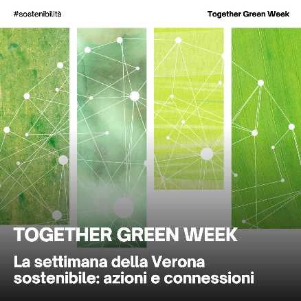 Together Green Week, al via il 29 maggio la settimana veronese della sostenibilità