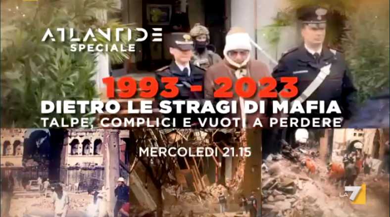 La7, Atlantide. Andrea Purgatori: “1993-2023. DIETRO LE STRAGI DI MAFIA: TALPE, COMPLICI E VUOTI A PERDERE”