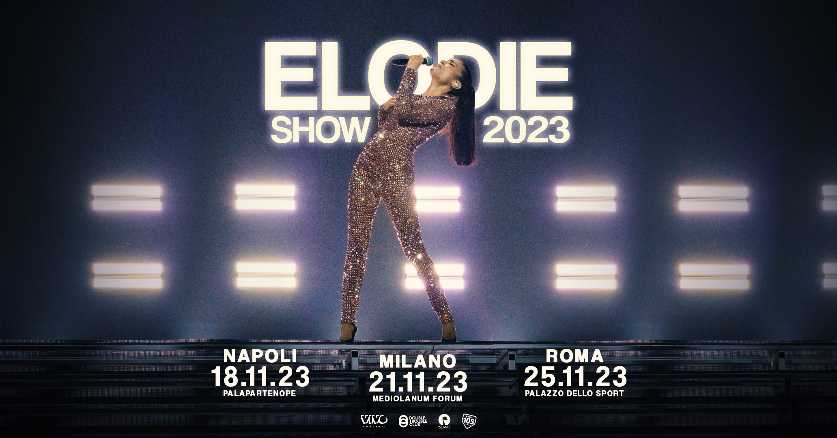 ELODIE SHOW 2023 - Annunciate 3 nuove date nei palasport in autunno