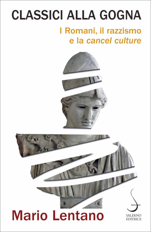 Recensione: Classici alla gogna - La Cancel Culture e la cattiva interpretazione della storia Recensione: Classici alla gogna - La Cancel Culture e la cattiva interpretazione della storia