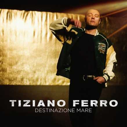 TIZIANO FERRO: arriva il nuovo singolo inedito “DESTINAZIONE MARE"