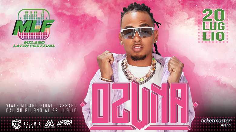 OZUNA la superstar della musica latina torna in concerto in Italia al MLF - Milano Latin Festival 2023