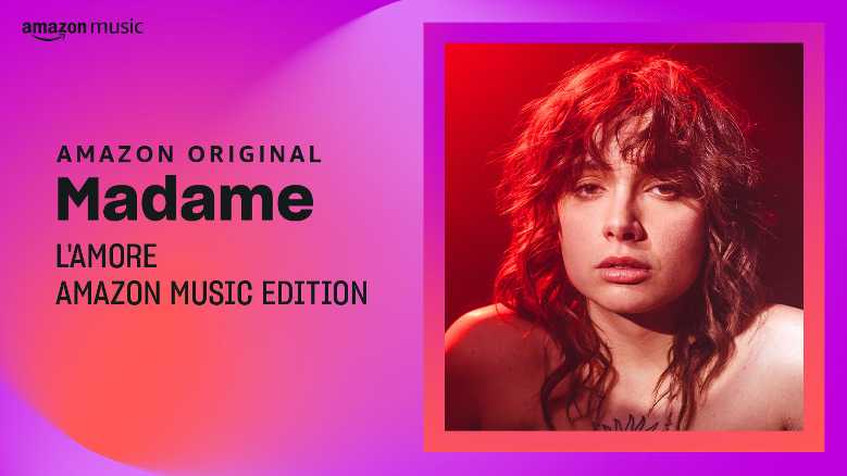 AMAZON MUSIC E MADAME - Tre esclusive tracce Amazon Original incluse nell’album L’AMORE AMAZON MUSIC EDITION