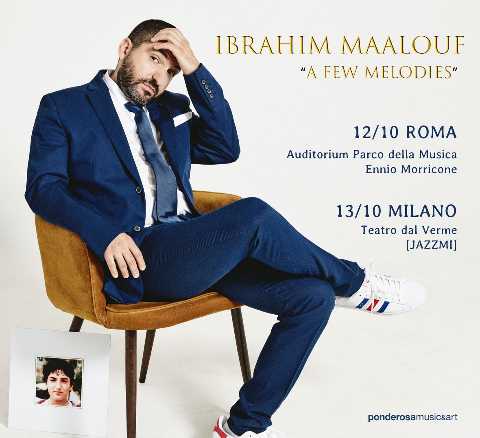 IBRAHIM MAALOUF“ A Few Melodies” - due concerti ad ottobre in Italia IBRAHIM MAALOUF“ A Few Melodies” - due concerti ad ottobre in Italia