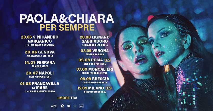 PAOLA & CHIARA PER SEMPRE - ESTATE - Al via il tour a cielo aperto nei festival e nelle piazze più importanti d'italia