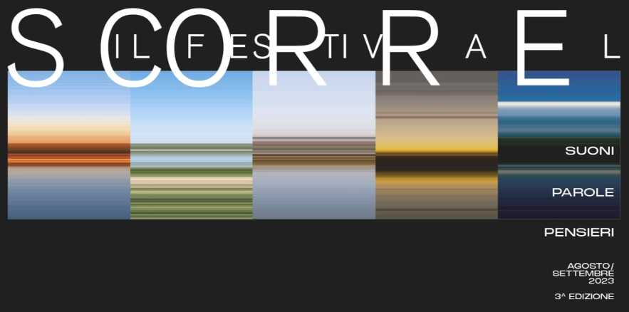 Dal 25 agosto al 10 settembre la 3ª edizione di SCORRE - IL FESTIVAL