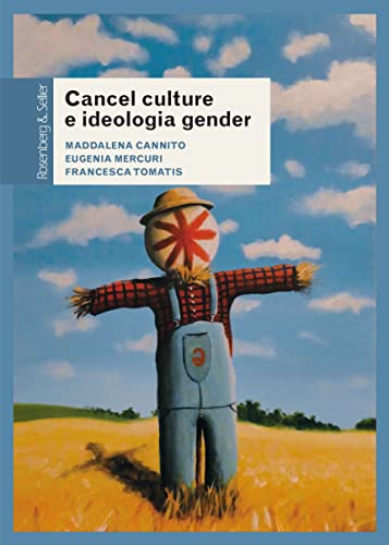 Recensione: Cancel culture e ideologia gender - Navigando tra false credenze Recensione: Cancel culture e ideologia gender - Navigando tra false credenze