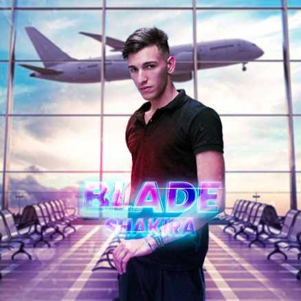 BLADE racconta l’altro volto dell’amore in “SHAKIRA”, il suo nuovo singolo