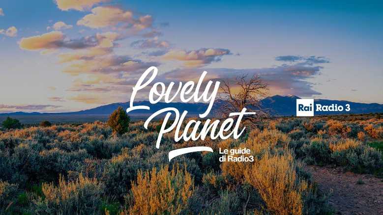 Oggi in radio: Lovely Planet 2023 - Le guide di Radio3