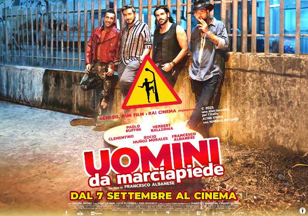 "UOMINI DA MARCIAPIEDE" di Francesco Albanese con Paolo Ruffini, Herbert Ballerina, Clementino, Rocio Munoz Morales,Francesco Albanese. Nelle sale dal 7 settembre