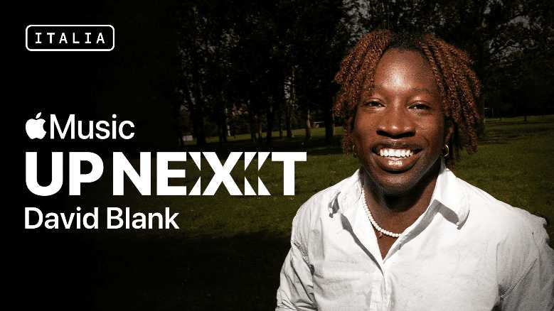 DAVID BLANK è il nuovo artista "UP NEXT ITALIA" di Apple Music