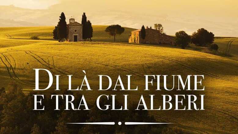 Stasera in TV: Di là dal fiume e tra gli alberi "Asti e Monferrato, effervescente musicale"