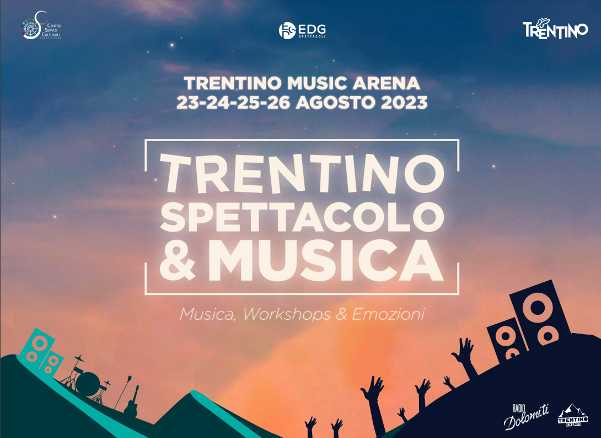 “TRENTINO SPETTACOLO E MUSICA”: dal 23 al 26 agosto alla Trentino Music Arena di Trento