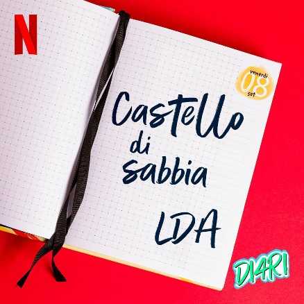 LDA: fuori ora in radio e in digitale "CASTELLO DI SABBIA", il nuovo singolo che sarà la sigla della seconda stagione di "DI4RI", su Netflix LDA: fuori ora in radio e in digitale "CASTELLO DI SABBIA", il nuovo singolo che sarà la sigla della seconda stagione di "DI4RI", su Netflix