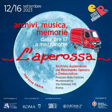 Torna L'APEROSSA: dal 12 al 16 settembre archivi, musica, memorie Torna L'APEROSSA: dal 12 al 16 settembre archivi, musica, memorie