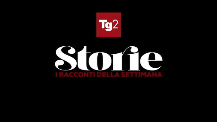 Stasera in tv Tg2 Storie - I racconti della settimana 