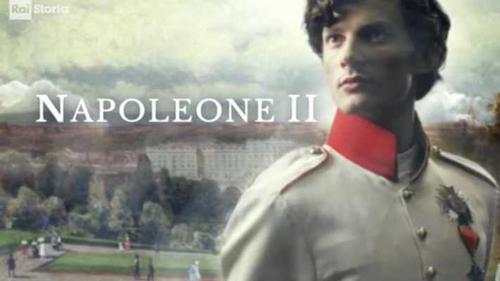 Oggi Passato e Presente parla di Napoleone II Oggi Passato e Presente parla di Napoleone II
