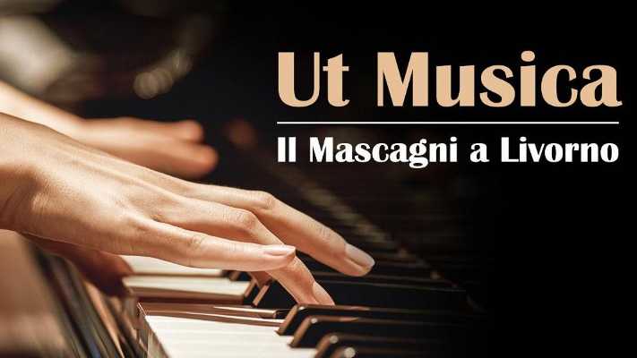 Oggi in TV: "Ut Musica". Il Mascagni a Livorno