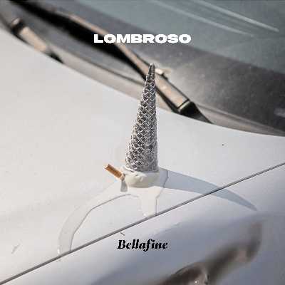 LOMBROSO, “BELLAFINE” è il nuovo singolo in uscita
