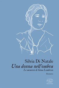 Recensione: Una donna nell’ombra - Cosa significa essere una Lombroso