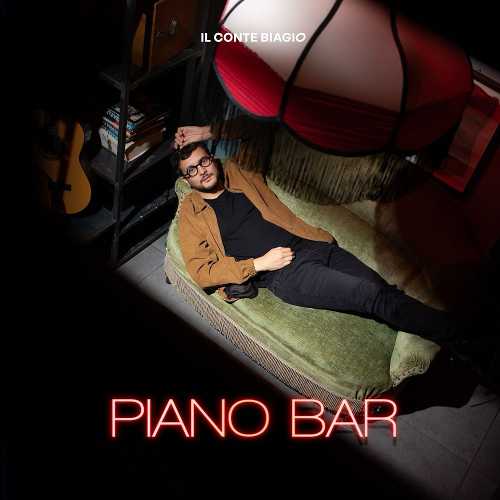 "PIANO BAR", il nuovo album del cantautore IL CONTE BIAGIO "PIANO BAR", il nuovo album del cantautore IL CONTE BIAGIO