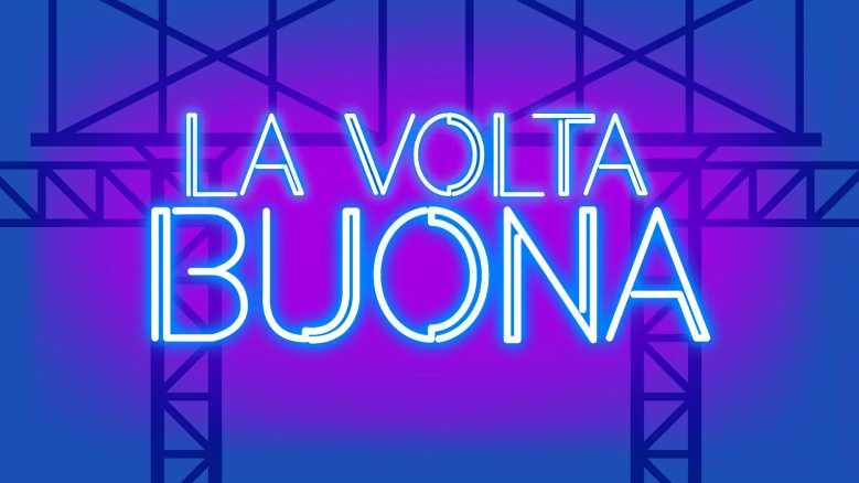 Da oggi la nuova settimana di "La Volta Buona"