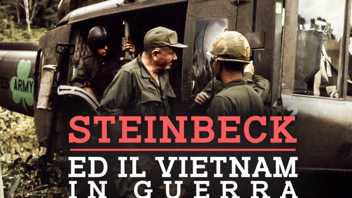 Stasera in tv "John Steinbeck e il Vietnam in guerra" 