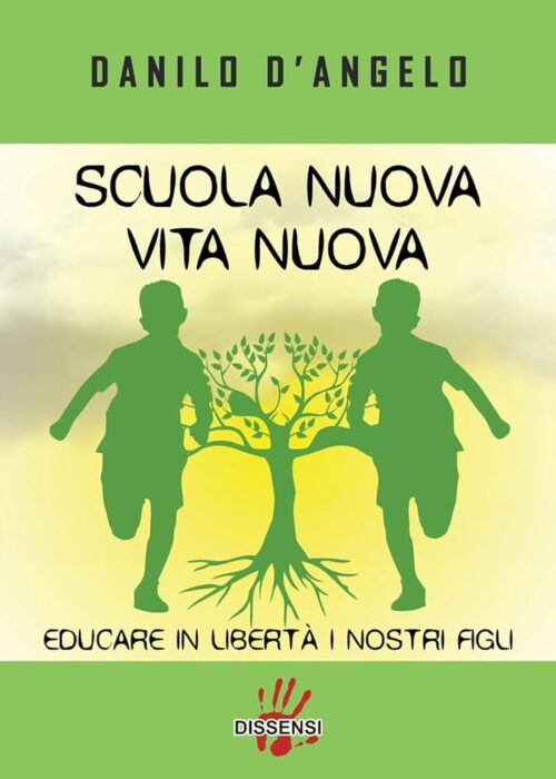 Recensione: Scuola nuova vita nuova - Educare in libertà i nostri figli