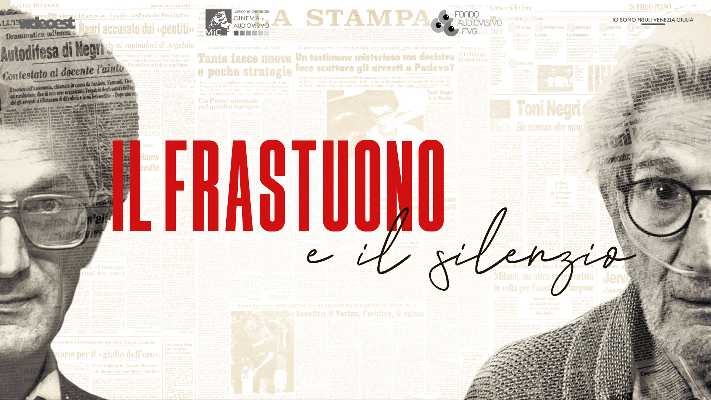 IL FRASTUONO E IL SILENZIO - Il documentario su Toni Negri