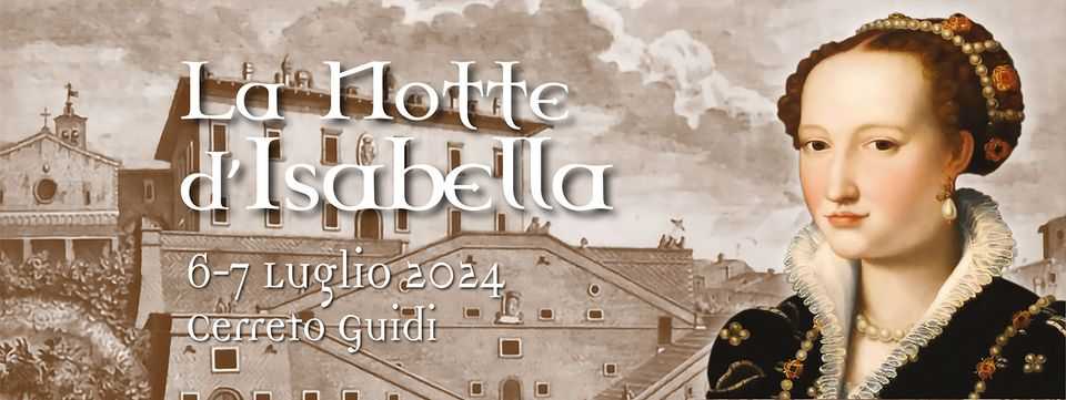 A Cerreto Guidi si celebra ‘ La notte d’Isabella”