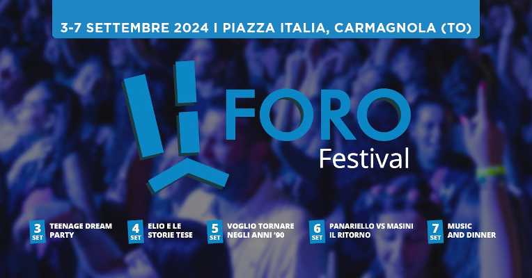 IL FORO FESTIVAL 2024 dal 3 settembre a CARMAGNOLA (Torino)