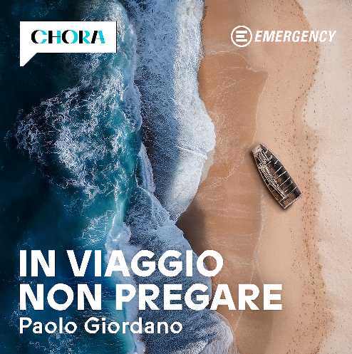 Chora Media per EMERGENCY presenta IN VIAGGIO NON PREGARE