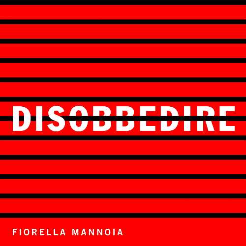 Fiorella Mannoia, il nuovo singolo "Disobbedire"