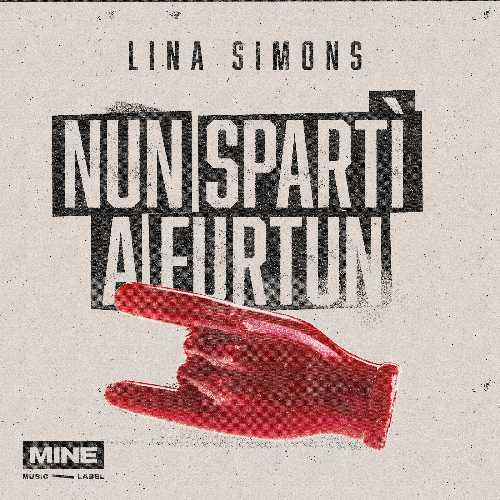 LINA SIMONS - il nuovo singolo NUN SPARTI A FURTUN
