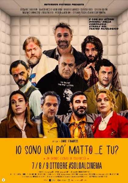IO SONO UN PO’ MATTO… E TU? - Al cinema il 7, 8 e 9 ottobre