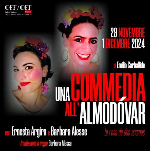 Un'Esplosione di emozioni almodovariane: "La rosa de dos aromas" sbarca all'OFF/OFF Theatre