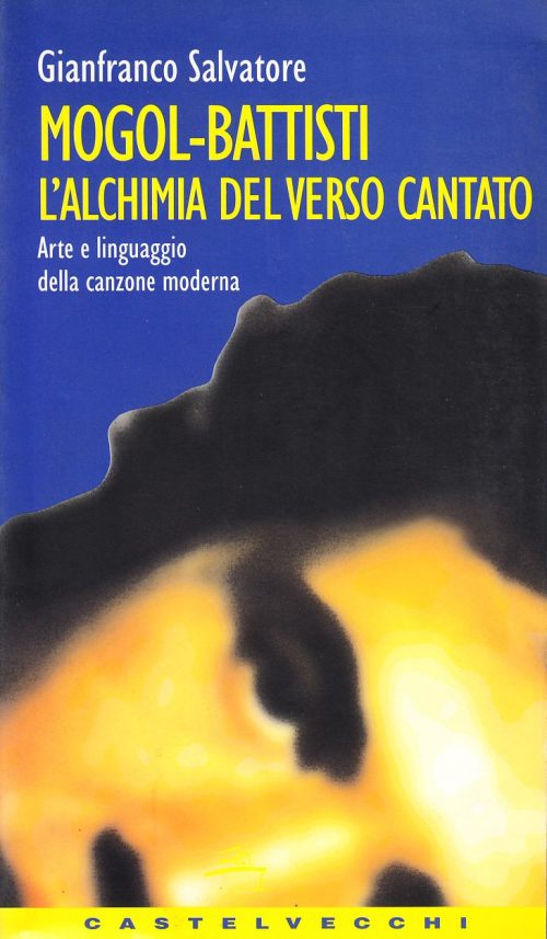 Recensione: Mogol-Battisti. L’alchimia del verso cantato: arte e linguaggio nella canzone moderna