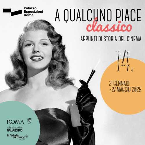 A Qualcuno Piace Classico 2024: il grande cinema torna al Palazzo delle Esposizioni di Roma