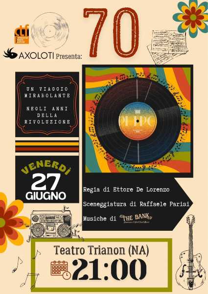 "70": al Teatro Trianon Viviani rivive la magia degli anni Settanta