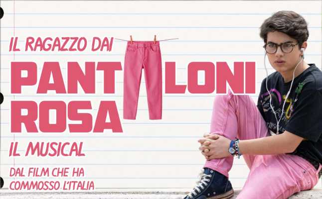 "Il ragazzo dai pantaloni rosa": dal film al musical per combattere il bullismo