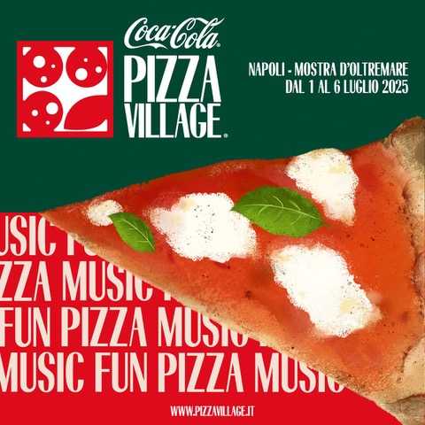 Pizza Village 2025: torna a Napoli la festa della pizza più grande d'Italia
