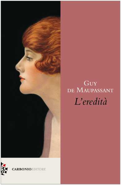 Recensione: "L'eredità", Maupassant e l'arte di svelare la miseria umana