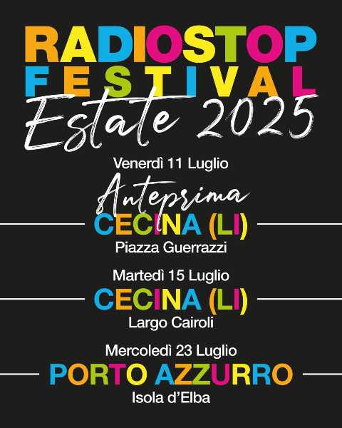 Radio Stop Festival 2025: torna l'evento musicale più atteso dell'estate toscana