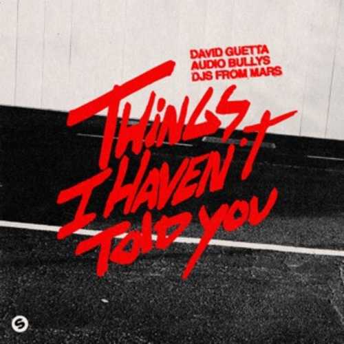 DJS FROM MARS e David Guetta insieme nel nuovo singolo "Things I Haven't Told You"