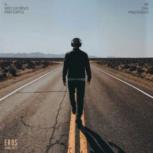 Eros Ramazzotti torna con "Il mio giorno preferito" e annuncia il world tour